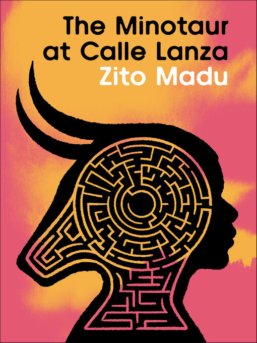 Title details for The Minotaur at Calle Lanza by Zito Madu - Available